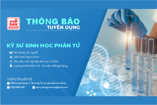 THÔNG BÁO TUYỂN DỤNG KỸ SƯ SINH HỌC PHÂN TỬ